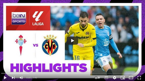 คลิปไฮไลท์  เซลต้า บีโก้ 3 - 2 บียาร์เรอัล | 05.05.2024