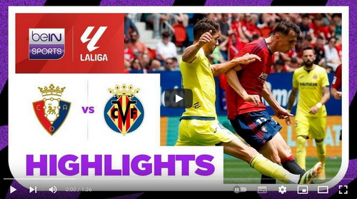 คลิปไฮไลท์  โอซาซูน่า 1 - 1 บียาร์เรอัล | 25.05.2024