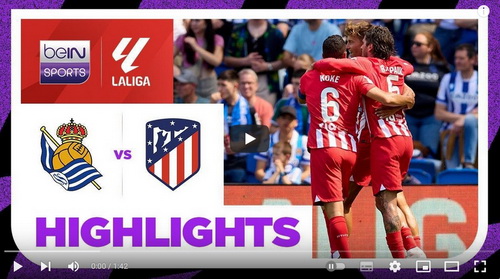 คลิปไฮไลท์  เรอัล โซเซียดาด 0 - 2 แอตเลติโก้ มาดริด | 25.05.2024