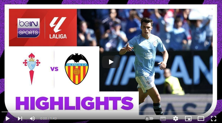 คลิปไฮไลท์  เซลต้า บีโก้ 2 - 2 บาเลนเซีย | 26.05.2024