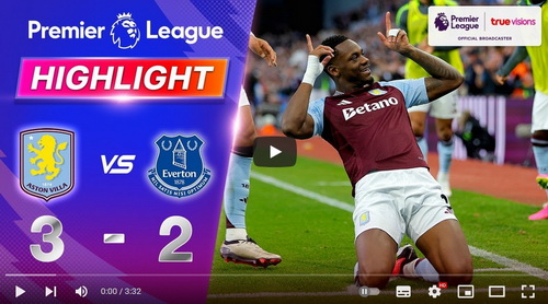 คลิปไฮไลท์  แอสตัน วิลล่า 3 - 2 เอฟเวอร์ตัน | 14.09.2024