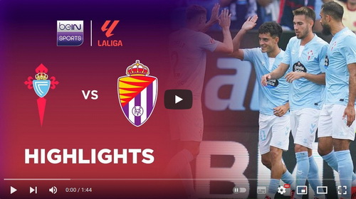คลิปไฮไลท์  เซลต้า บีโก้ 3 - 1 เรอัล บายาโดลิด | 15.09.2024