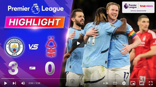 คลิปไฮไลท์  แมนเชสเตอร์ ซิตี้ 3 - 0 น็อตติ้งแฮม ฟอเรสต์ | 04.12.2024