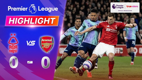 คลิปไฮไลท์  น็อตติ้งแฮม ฟอเรสต์ 0 - 0 อาร์เซน่อล | 26.02.2025