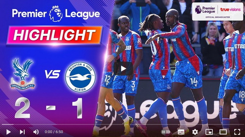 คลิปไฮไลท์  คริสตัล พาเลซ 2 - 1 ไบรท์ตัน โฮฟ อัลเบี้ยน | 05.04.2025