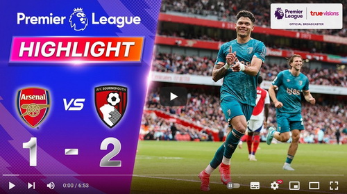 คลิปไฮไลท์  อาร์เซน่อล 1 - 2 บอร์นมัธ เอเอฟซี | 03.05.2025