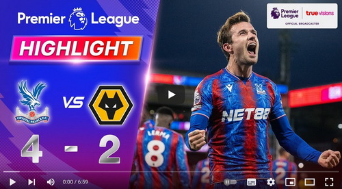 คลิปไฮไลท์  คริสตัล พาเลซ 4 - 2 วูล์ฟแฮมป์ตัน | 20.05.2025